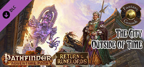 Fantasy Grounds - Pathfinder RPG - Return of the Runelords AP 5: The City Outside of Time (PFRPG)