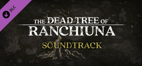 The Dead Tree of Ranchiuna OST