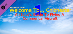 Welcome To... Chichester 1/Redux : An Idiot's Guide To Flying A Commerical Aircraft