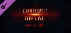 CRIMSON METAL - Support DLC