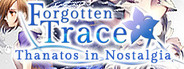 Forgotten Trace: Thanatos in Nostalgia - Chapter 1 Complete Edition