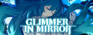 Glimmer in Mirror