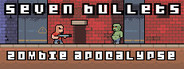 Seven Bullets Zombie Apocalypse