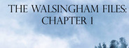 The Walsingham Files - Chapter 1