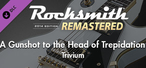 Rocksmith® 2014 Edition – Remastered – Trivium - “A Gunshot to the Head of Trepidation”