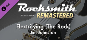 Rocksmith® 2014 Edition – Remastered – Jim Johnston - “Electrifying (The Rock)”
