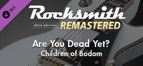 Rocksmith® 2014 Edition – Remastered – Children of Bodom - “Are You Dead Yet?”