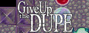 Give Up The Dupe