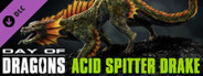 Day of Dragons - Acid Spitter Drake