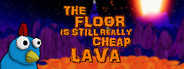 The Floor Is Still Really Cheap Lava