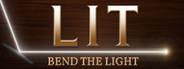 LIT: Bend the Light