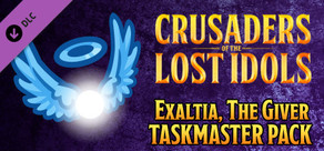 Crusaders of the Lost Idols: Exaltia, the Giver Taskmaster Pack
