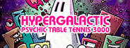 Hypergalactic Psychic Table Tennis 3000