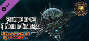 Fantasy Grounds - Starfinder Society Scenario #1-06: A Night in Nightarch