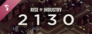 Rise of Industry: 2130 - Plus Soundtrack