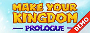 Make Your Kingdom: Prologue