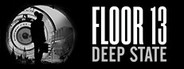 Floor 13: Deep State