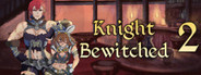 Knight Bewitched 2