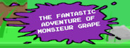 The Fantastic Adventure of Monsieur Grape!