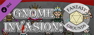 Fantasy Grounds - Gnome Invasion!