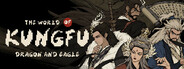 The World of Kungfu: Dragon and Eagle