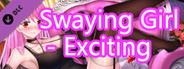 Swaying Girl - Exciting