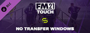 Football Manager 2021 Touch - No Transfer Windows
