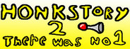 Honkstory 2: There was No 1