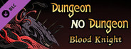 Dungeon No Dungeon: Blood Knight