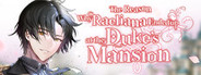 The Reason Why Raeliana Ended up at the Duke's Mansion