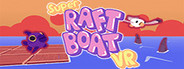 Super Raft Boat VR