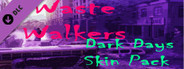 Waste Walkers Dark Days Skin Pack
