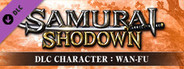 SAMURAI SHODOWN - DLC CHARACTER "WAN-FU"