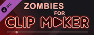 Zombies for Clip maker