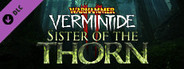 Warhammer: Vermintide 2 - Sister of the Thorn