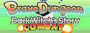 Brave Dungeon + Dark Witch's Story:Combat