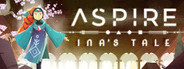 Aspire: Ina's Tale