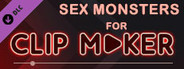 Sex monsters for Clip maker