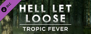 Hell Let Loose - Tropic Fever