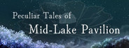 Peculiar Tales of Mid-Lake Pavilion