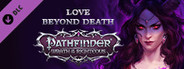 Pathfinder: Wrath of the Righteous - Love Beyond Death