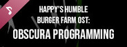 Happy's Humble Burger Farm: Obscura Programming (OST)