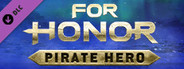 FOR HONOR™ - Pirate Hero