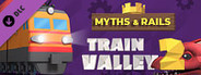 Train Valley 2 - Myths and Rails