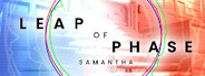 Leap of Phase: Samantha