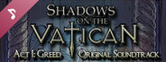 Shadows on the Vatican - Act I: Greed Original Soundtrack