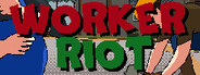 Worker Riot