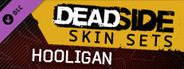 Deadside "Hooligan" Skin Set
