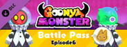 Goonya Monster - Battle Pass : Episode6 + Infinity Cookie