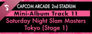 Capcom Arcade 2nd Stadium: Mini-Album Track 11 - Saturday Night Slam Masters - Tokyo (Stage 1)